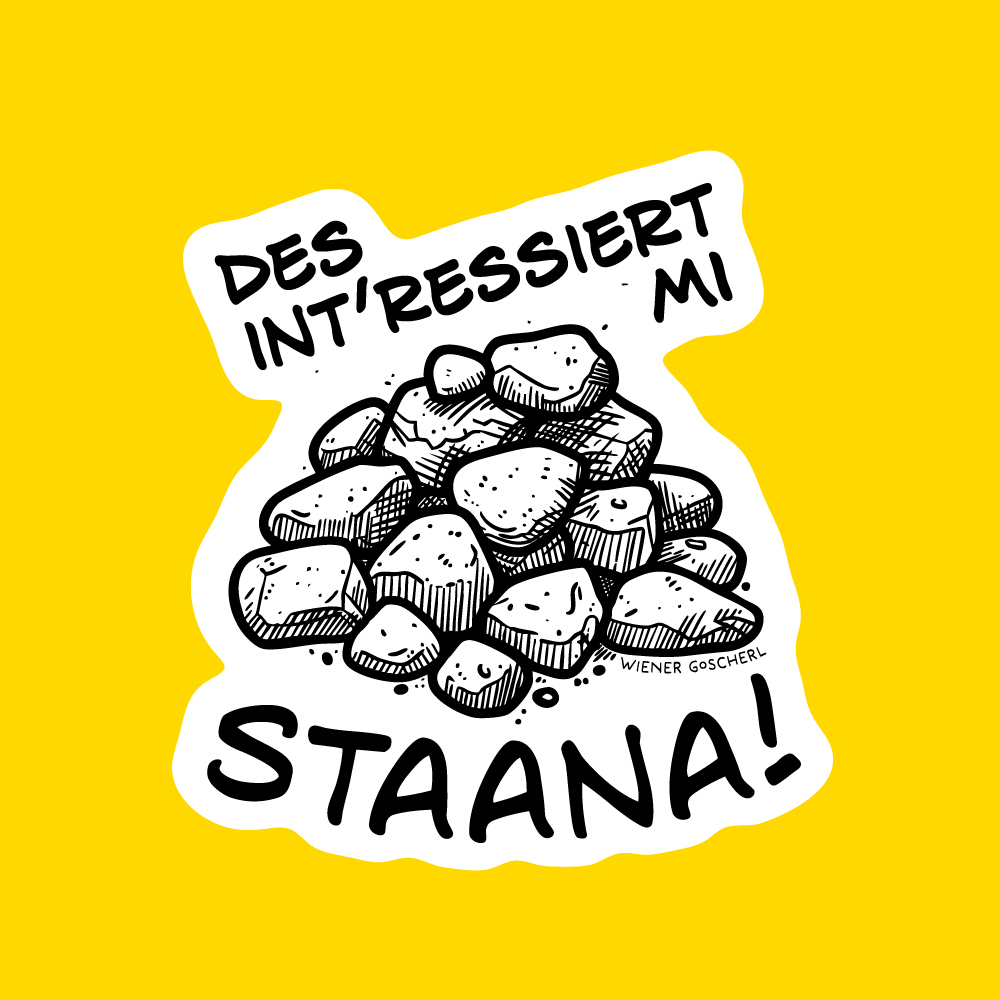 Des int´ressiert mi Staana ©Wiener Goscherl
